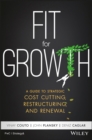 Fit for Growth : A Guide to Strategic Cost Cutting, Restructuring, and Renewal - Book