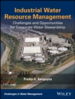 Industrial Water Resource Management : Challenges and Opportunities for Corporate Water Stewardship - eBook