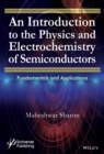 An Introduction to the Physics and Electrochemistry of Semiconductors : Fundamentals and Applications - eBook