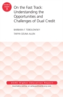On the Fast Track: Understanding the Opportunities and Challenges of Dual Credit: ASHE Higher Education Report, Volume 42, Number 3 - eBook