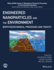 Engineered Nanoparticles and the Environment : Biophysicochemical Processes and Toxicity - Book