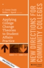 Applying College Change Theories to Student Affairs Practice : New Directions for Community Colleges, Number 174 - eBook