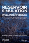 Reservoir Simulation and Well Interference : Parent-Child, Multilateral Well and Fracture Interactions - Book