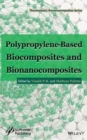 Polypropylene-Based Biocomposites and Bionanocomposites - Book