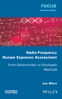 Radio-Frequency Human Exposure Assessment : From Deterministic to Stochastic Methods - eBook