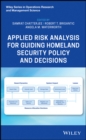 Applied Risk Analysis for Guiding Homeland Security Policy and Decisions - eBook