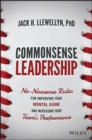 Commonsense Leadership : No Nonsense Rules for Improving Your Mental Game and Increasing Your Team's Performance - Book