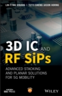 3D IC and RF SiPs: Advanced Stacking and Planar Solutions for 5G Mobility - Book