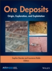 Ore Deposits : Origin, Exploration, and Exploitation - eBook