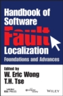 Handbook of Software Fault Localization : Foundations and Advances - Book