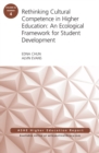 Rethinking Cultural Competence in Higher Education: An Ecological Framework for Student Development: ASHE Higher Education Report, Volume 42, Number 4 - Book