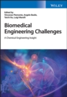 Biomedical Engineering Challenges : A Chemical Engineering Insight - Book