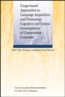 Usage-Based Approaches to Language Acquisition and Processing : Cognitive and Corpus Investigations of Construction Grammar - Book