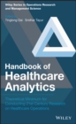 Handbook of Healthcare Analytics : Theoretical Minimum for Conducting 21st Century Research on Healthcare Operations - eBook