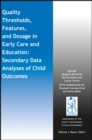 Quality Thresholds, Features, and Dosage in Early Care and Education : Secondary Data Analyses of Child Outcomes - Book