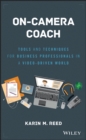 On-Camera Coach : Tools and Techniques for Business Professionals in a Video-Driven World - Book