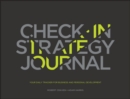 The Check-in Strategy Journal : Your Daily Tracker for Business and Personal Development - Book