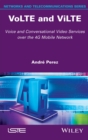 VoLTE and ViLTE : Voice and Conversational Video Services over the 4G Mobile Network - eBook