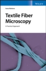 Textile Fiber Microscopy : A Practical Approach - eBook