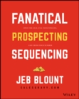 The Fanatical Prospecting Playbook : Open the Sale, Fill Your Pipeline, and Crush Your Number - Book