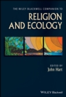 The Wiley Blackwell Companion to Religion and Ecology - Book