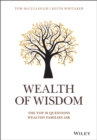 Wealth of Wisdom : The Top 50 Questions Wealthy Families Ask - Book