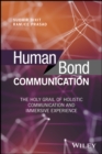 Human Bond Communication : The Holy Grail of Holistic Communication and Immersive Experience - Book