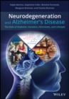 Neurodegeneration and Alzheimer's Disease : The Role of Diabetes, Genetics, Hormones, and Lifestyle - Book