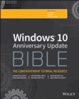 Windows 10 Anniversary Update Bible - Rob Tidrow