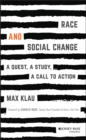 Race and Social Change : A Quest, A Study, A Call to Action - Book