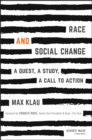 Race and Social Change : A Quest, A Study, A Call to Action - eBook