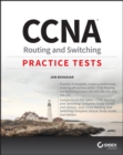 CCNA Routing and Switching Practice Tests : Exam 100-105, Exam 200-105, and Exam 200-125 - Book