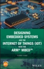 Designing Embedded Systems and the Internet of Things (IoT) with the ARM mbed - eBook