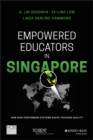 Empowered Educators in Singapore : How High-Performing Systems Shape Teaching Quality - Book