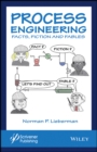 Process Engineering : Facts, Fiction and Fables - Book