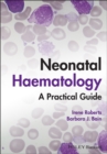 Neonatal Haematology : A Practical Guide - Book