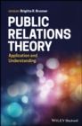 Public Relations Theory : Application and Understanding - Book
