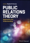 Public Relations Theory : Application and Understanding - Book