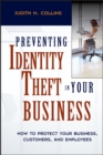 Preventing Identity Theft in Your Business : How to Protect Your Business, Customers, and Employees - eBook