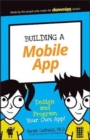 Building a Mobile App : Design and Program Your Own App! - Book