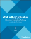 Work in the 21st Century : An Introduction to Industrial and Organizational Psychology - Book