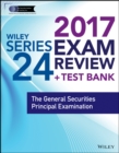 Wiley FINRA Series 24 Exam Review 2017 : The General Securities Principal Examination - Book