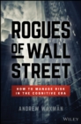 Rogues of Wall Street : How to Manage Risk in the Cognitive Era - Book