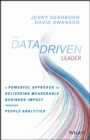 The Data Driven Leader : A Powerful Approach to Delivering Measurable Business Impact Through People Analytics - Book