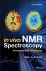 In Vivo NMR Spectroscopy : Principles and Techniques - Book