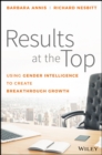 Results at the Top : Using Gender Intelligence to Create Breakthrough Growth - Book