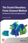 The Scaled Boundary Finite Element Method : Introduction to Theory and Implementation - eBook