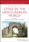 A Companion to Cities in the Greco-Roman World - Book
