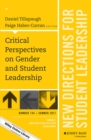 Critical Perspectives on Gender and Student Leadership : New Directions for Student Leadership, Number 154 - Book