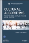 Cultural Algorithms : Tools to Model Complex Dynamic Social Systems - eBook